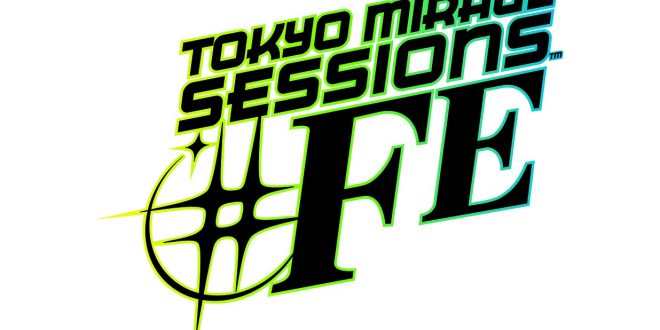 Tokyo Mirage Sessions #FE